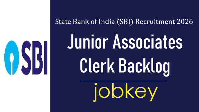 SBI Junior Associates Clerk Backlog Online Form 2026-jobkey